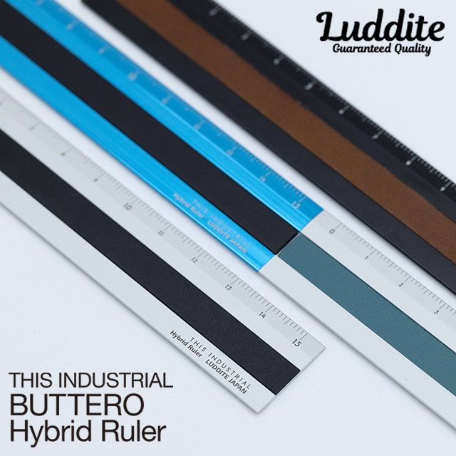 Luddite（ラダイト）定規 THIS INDUSTRIAL ブッテーロ ハイブリッドルーラー 15cm